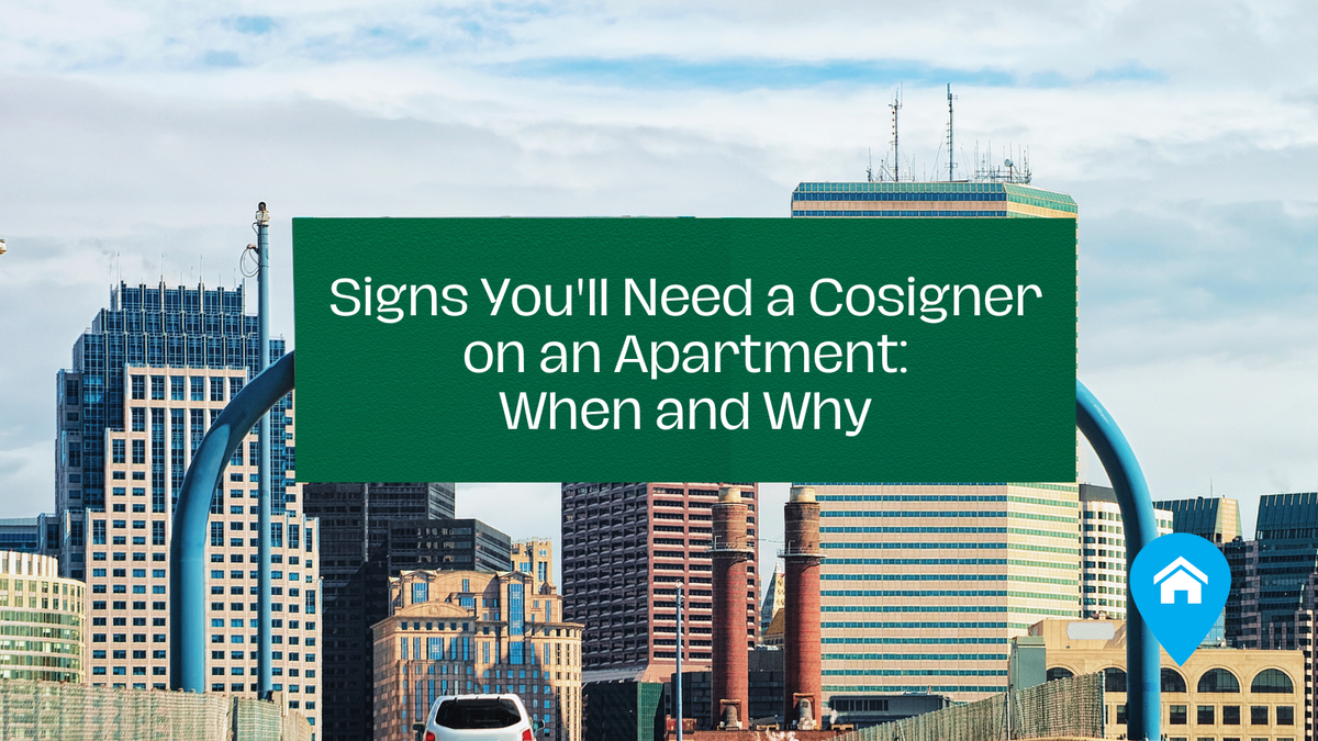 Signs You'll Need a Cosigner on an Apartment: When and Why