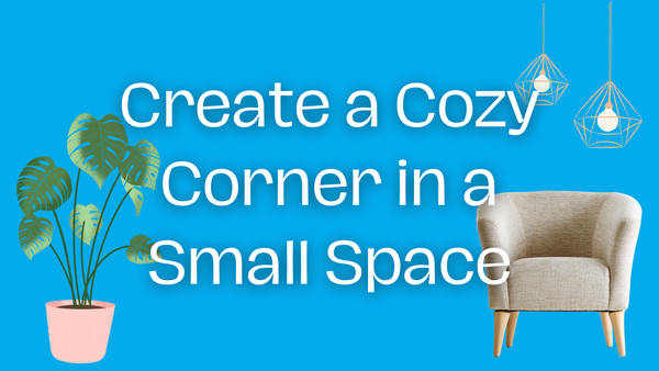 Create a Cozy Corner in a Small Space