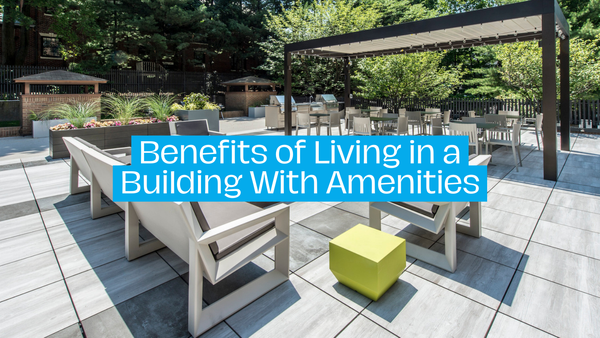 Benefits of Living in a Building With Amenities: Is It Right for You?