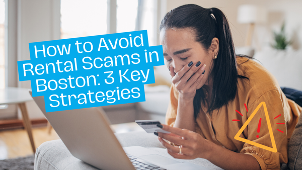 How to Avoid Rental Scams in Boston: 3 Key Strategies